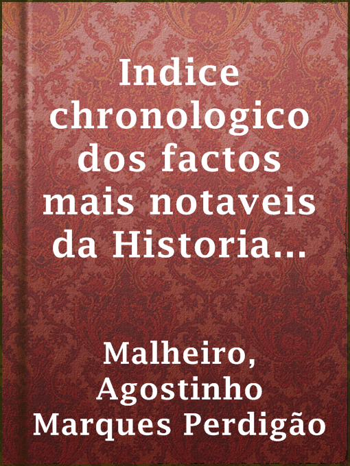 Title details for Indice chronologico dos factos mais notaveis da Historia do Brasil by Agostinho Marques Perdigão Malheiro - Available